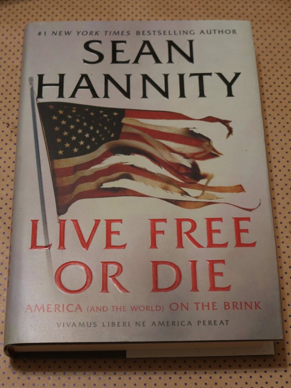 Sean Hannity Live Free or Die Book